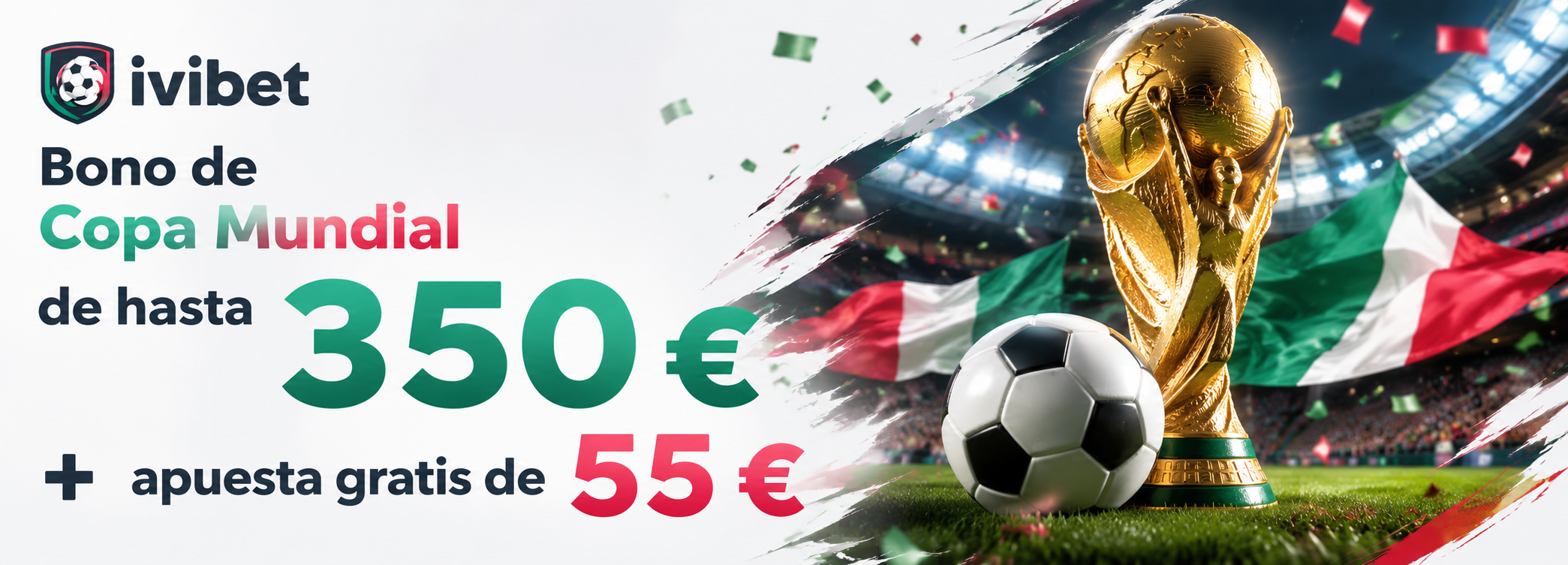 Bono de Copa Mundial de hasta 350 € + apuesta gratis de 55 €